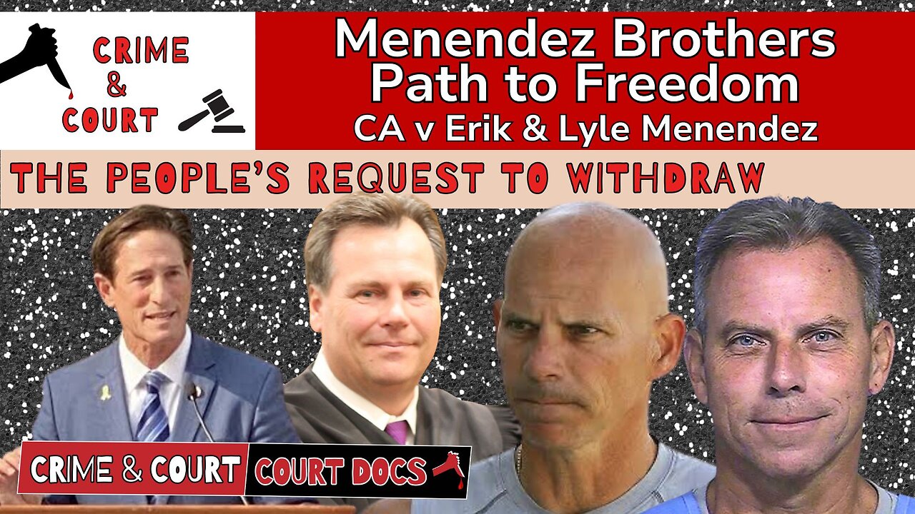 Path to Freedom | The People’s Request to Withdraw (CA v Erik & Lyle Menendez)