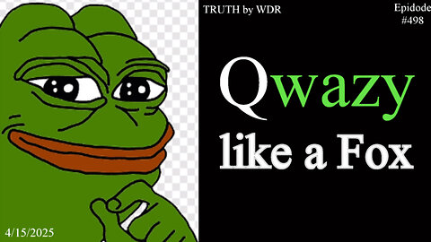 Qwazy like a Fox - TRUTH by WDR - Ep. 498 Music Video Preview