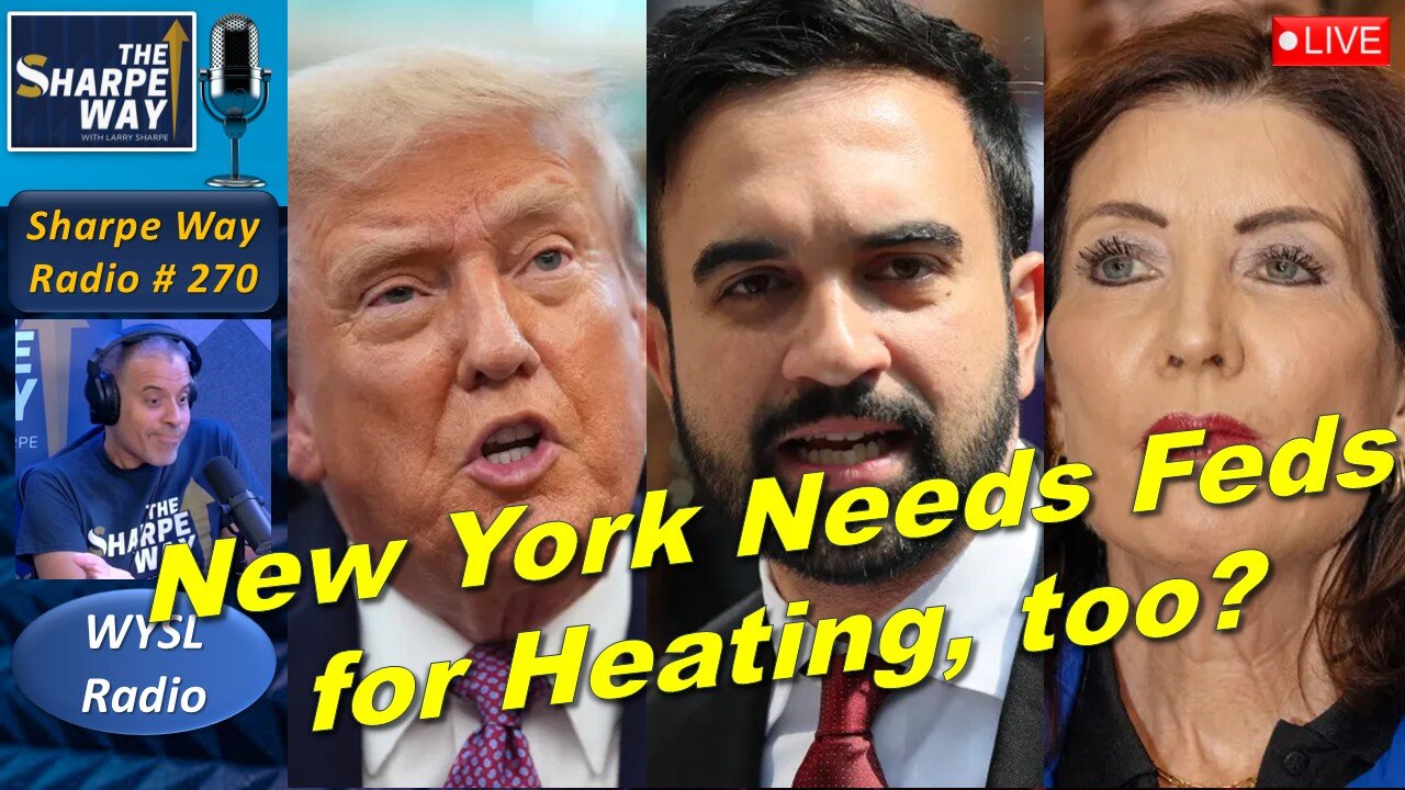 Sharpe Way Radio # 2​70:🎙️New York Needs Feds for Heating, too? LIVE WYSL Call-In Show!