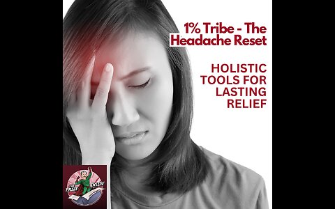 1% Tribe - The Headache Reset, Holistic Tools for Lasting Relief