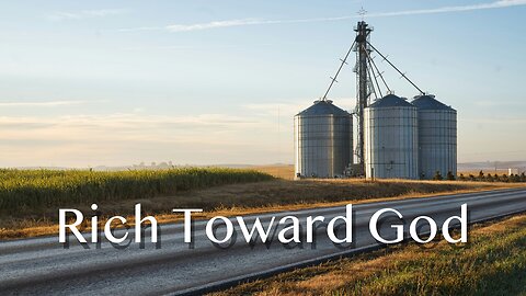Rich toward God - Luke 12:13-21 - 11th Sunday after Pentecost - August 24, 2025