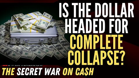 Is the Dollar Headed for a Complete Collapse?