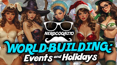 World-Building: Events & Holidays - Nerdcognito Episode 306