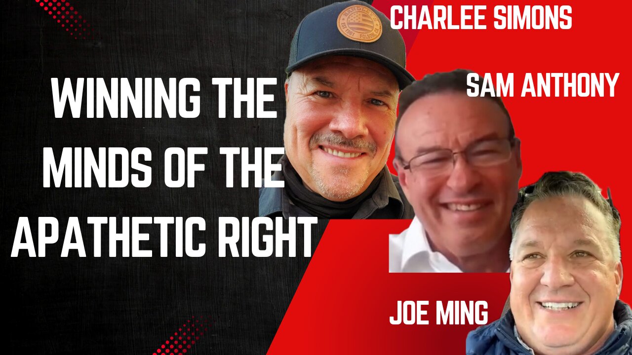 How to Win the Minds of the APATHETIC RIGHT with Joe Ming & Sam Anthony