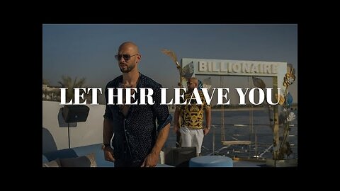 LET HER LEAVE Motivational Speech Andrew Tate