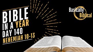 Day 140: COVENANT, Reform, and Vigilance in Nehemiah 10-13 | Bible In A Year (CSB)