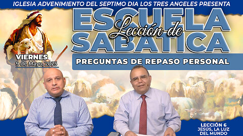 Viernes 9 de Mayo Lección de Escuela Sabática Pr. Orlando Enamorado