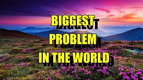 Biggest Problem In The World That Most People Don’t Know They Have - SEGMENT 98