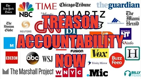 TREASONOUS MEDIA - It’s Time to Hold Them For TREASON - SEGMENT 102