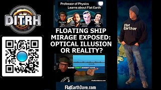[DITRH] Floating Ship Mirage EXPOSED Optical Illusion or Reality? - The Way OfWill John #143 [May 5, 2025]