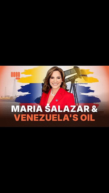 MARIA SALAZAR & VENEZUELA'S OIL