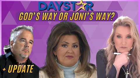 Daystar: God’s Way or Joni’s Way?