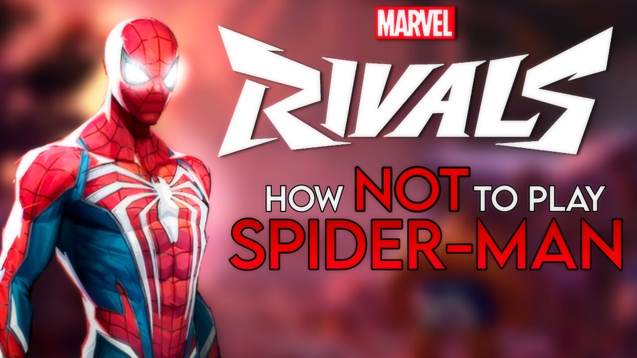 How NOT To Play Spider-Man In Marvel Rivals