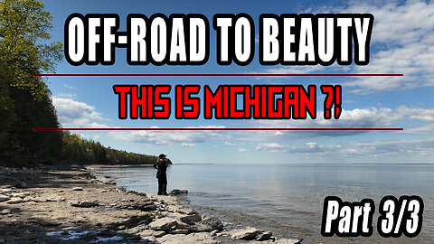 Deep Trails, Hidden Beaches, and Killer Views Drummond Island Part 3