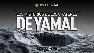 Los misterios de los cráteres de Yamal - Documental RT (Archivo RT 2021)