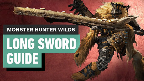 Monster Hunter Wilds - Long Sword Guide