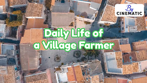 Daily Life of a Village Farmer