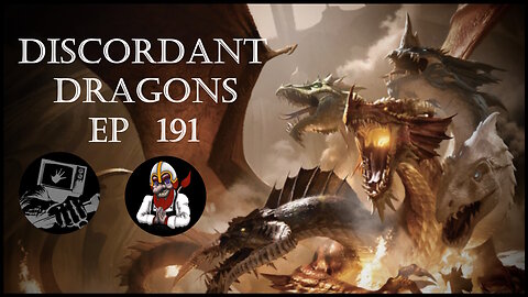 Discordant Dragons 191 w Trym's Art Shack and News Fist