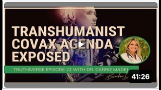 Unveiling the Transhumanist Covax Agenda with Dr. Carrie Madej - Truthiverse