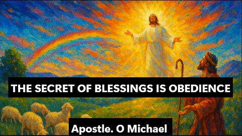 THE SECRET OF BLESSINGS IS OBEDIENCE