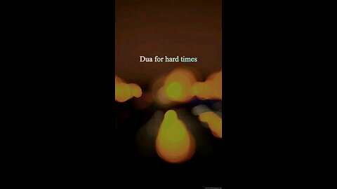 Dua for hard times