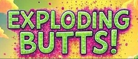 Exploding Butts
