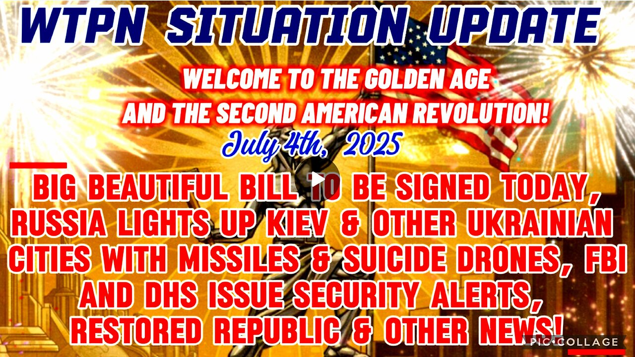 WTPN SITUATION UPDATE FEATURING RESTORED REPUBLIC 7/4/25