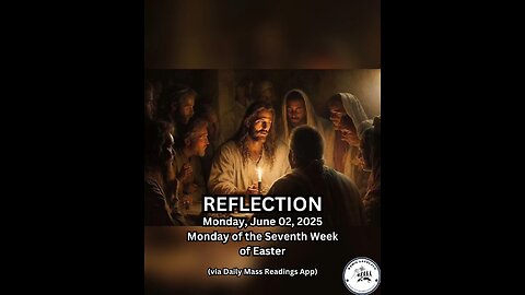 (Reflection) Monday, June 02, 2025 Monday of the Seventh Week of Easter #faith #reflection