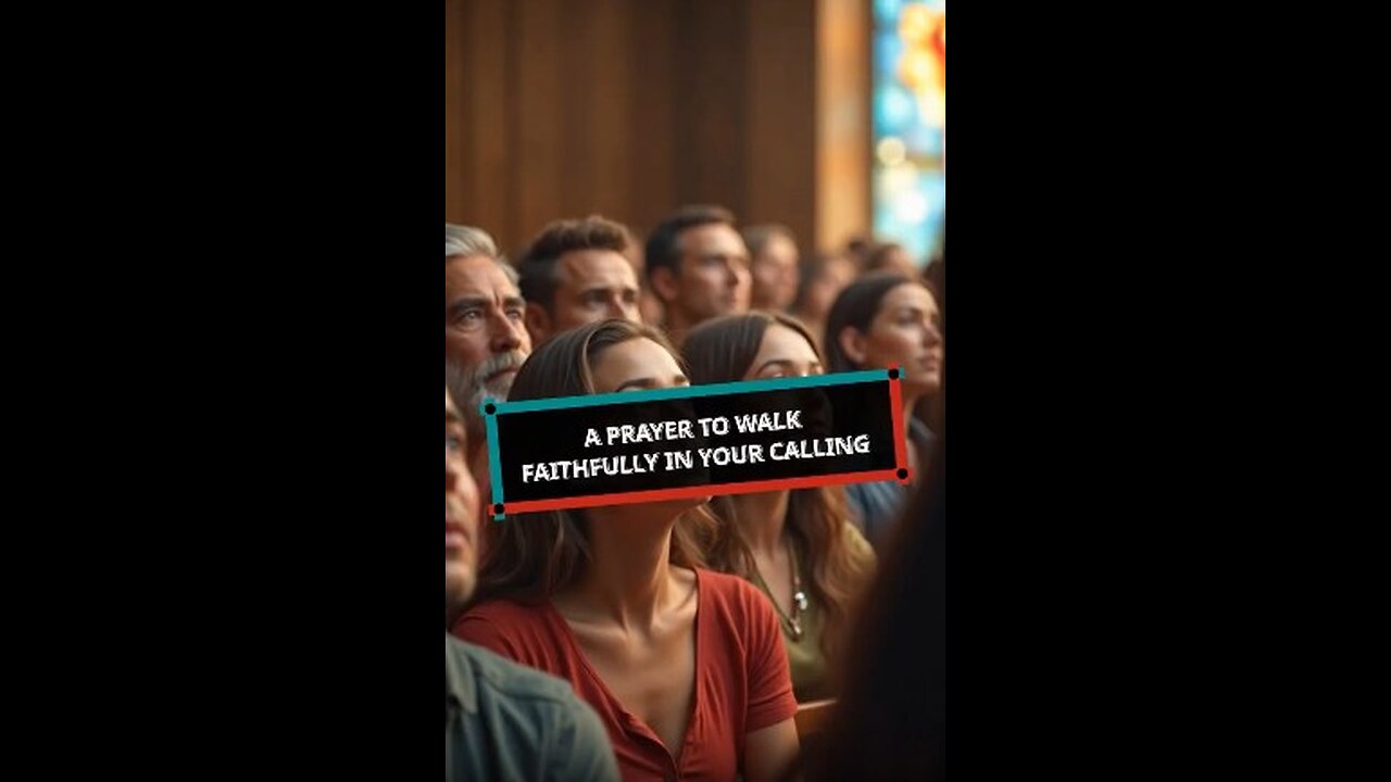 Walk Faithfully in Your Calling