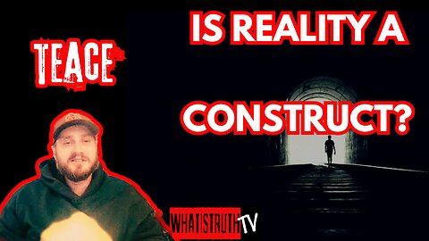 #277 Is Reality A Construct? | Teace Snyder