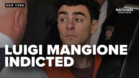 Luigi Mangione indicted on federal murder charge in UnitedHealthcare CEO's death