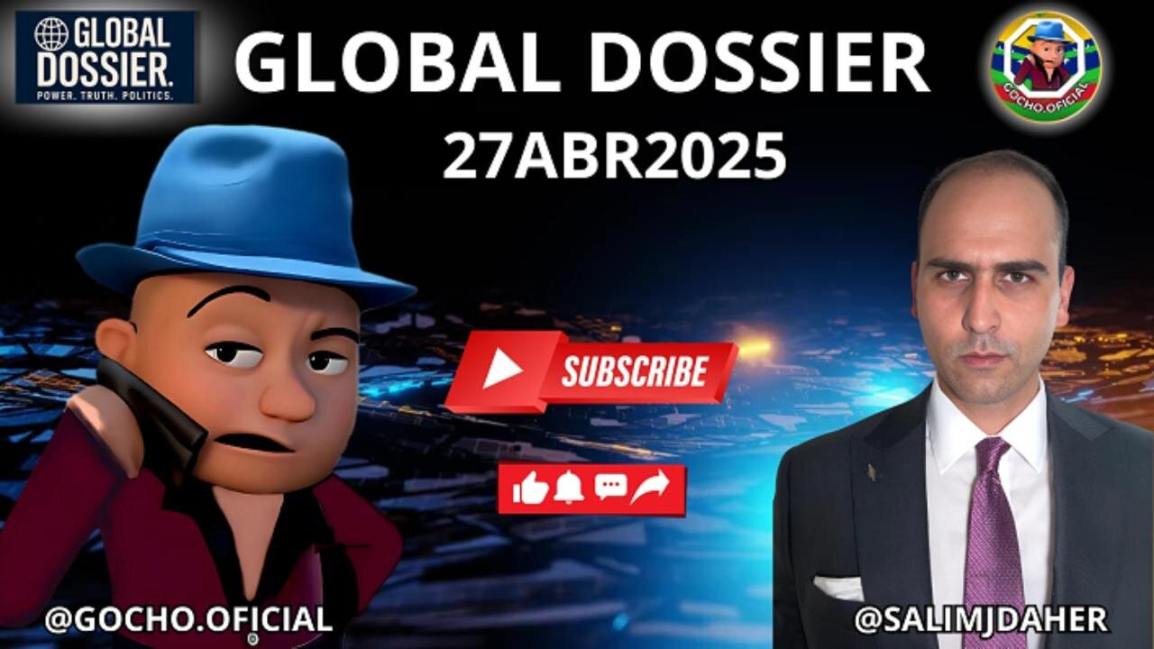 [27ABR2025] GLOBAL DOSSIER [GOCHO.OFICIAL]