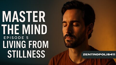 Master the Mind: Living from Stillness | Final Guided Meditation for Inner Peace & Daily Presence