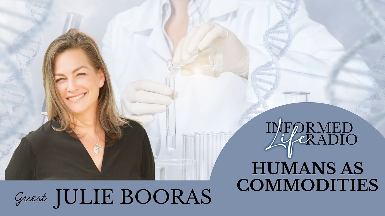 Informed Life Radio 02-13-26 Humans as Commodities with Julie Booras
