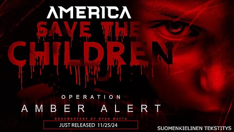 Ryan Matta - Operation Amber Alert (finnish subtext)