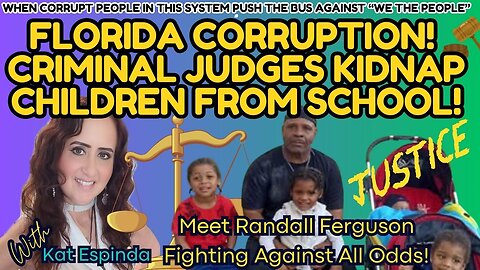 FLORIDA CORRUPTION - Criminal Judges Kidnaps Children From School - Meet Randall Ferguson