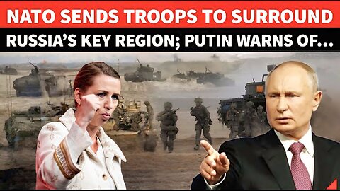 ‘One Order & Entire…’: Putin Threatens As NATO Nation Moves Troops To Russia’s Doorstep