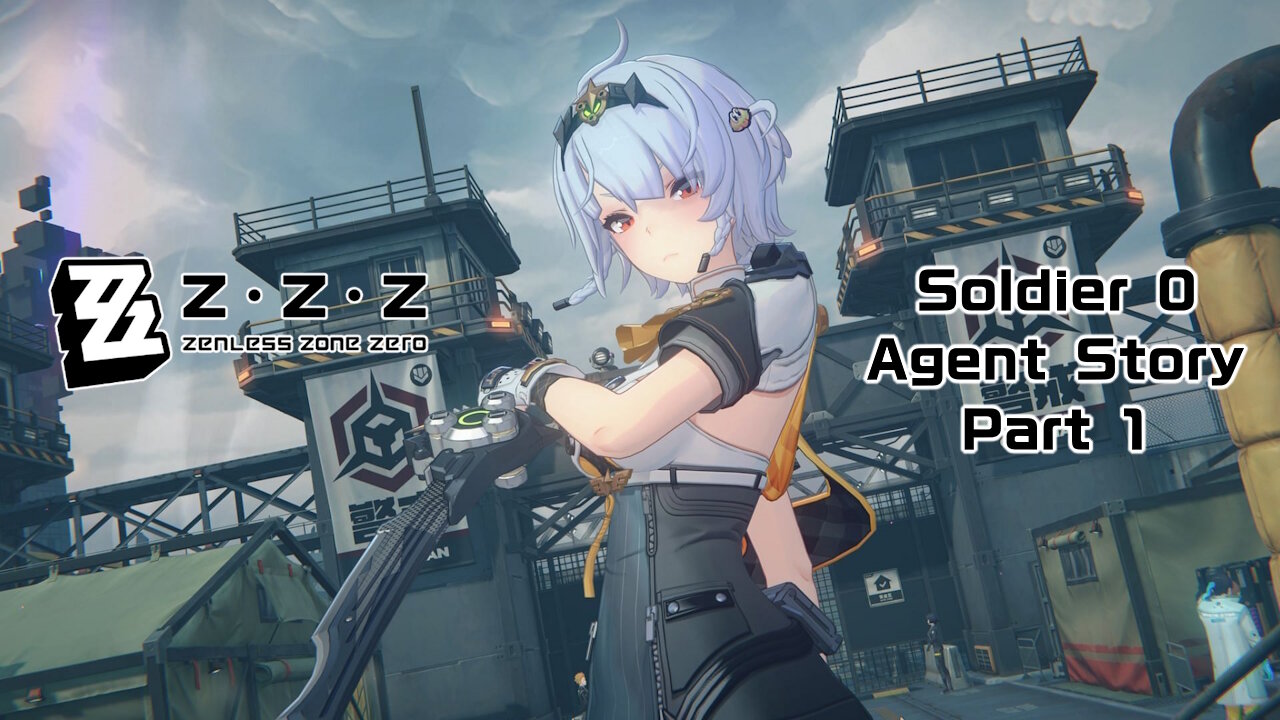Okusenman Plays [Zenless Zone Zero] Soldier 0 Agent Story Part 1
