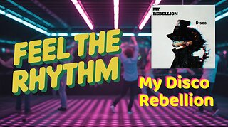 My Disco Rebellion: If You're Going to Rebel Do In Style