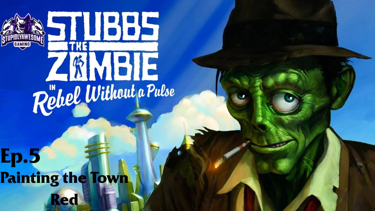 Stubbs The Zombie Rebel Without A Pulse Ep.5 Painting the Town Red
