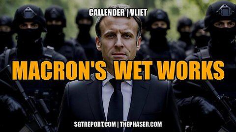 MACRON'S WET WORKS - CALLENDER | VLIET