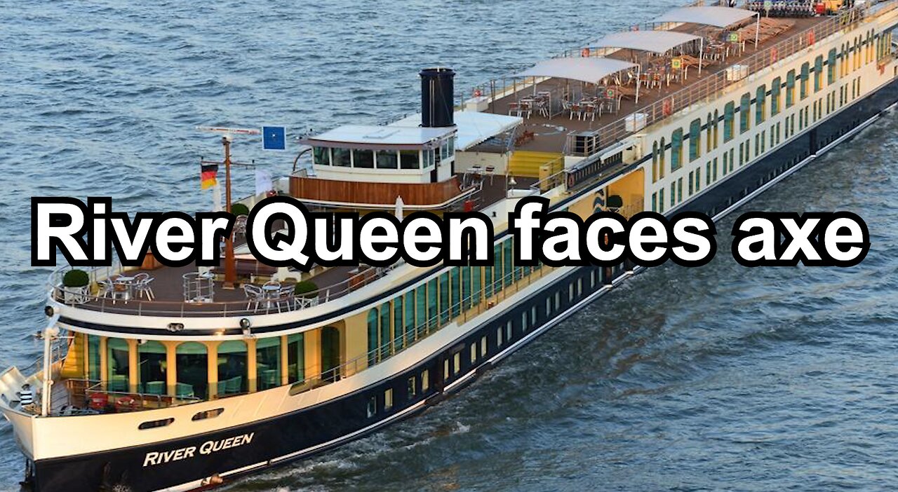 River Queen faces axe