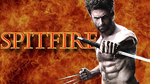 The Wolverine || Spitfire