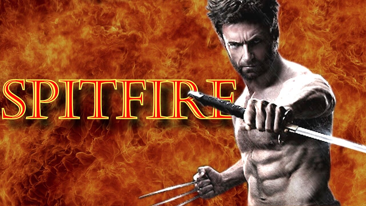 The Wolverine || Spitfire