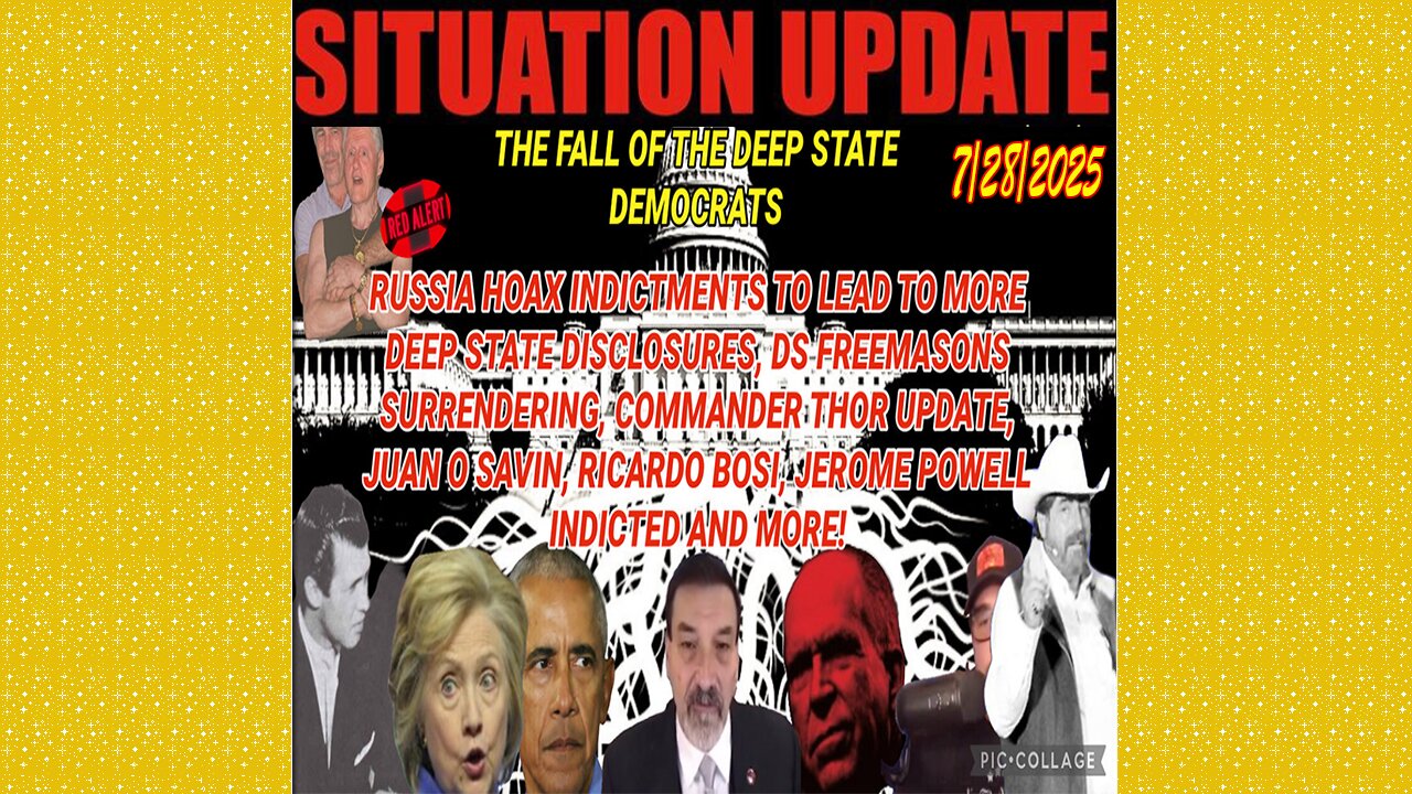 SITUATION UPDATE 7/28/25 - Russia Hoax Indictments To Lead To More Deep State! Juan, Ricardo Bosi
