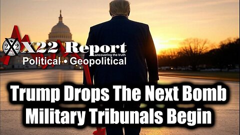 New X22 Report May 03 - Trump Drops The Next Bomb, Military Tribunals Begin. Bannons War Room