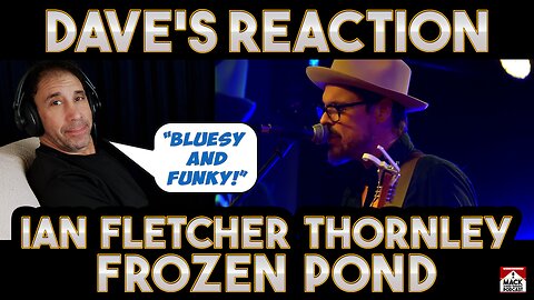 Dave's Reaction: Ian Fletcher Thornley — Frozen Pond