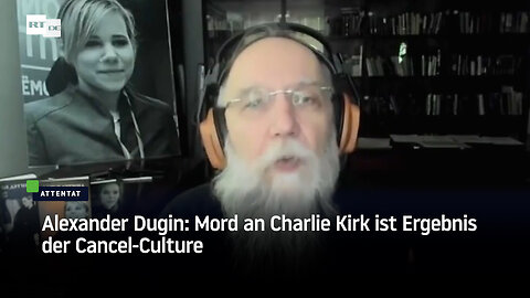 Alexander Dugin: Mord an Charlie Kirk ist Ergebnis der Cancel-Culture