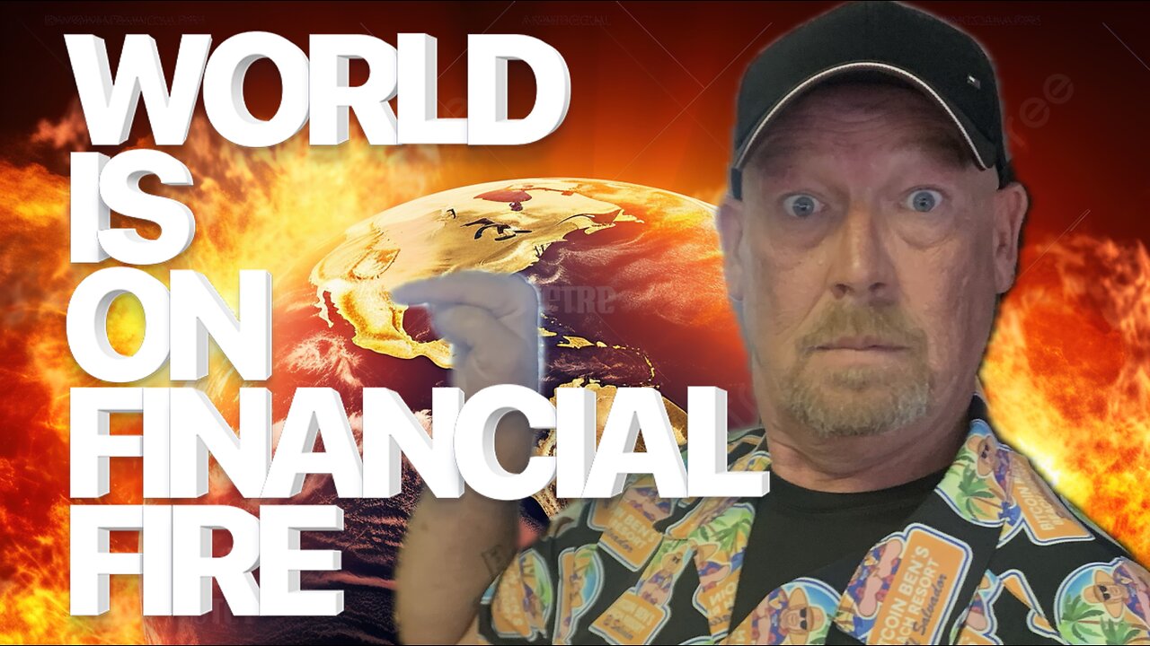 ALERT! THE WORLD IS ON FINANCIAL FIRE! THEY ARE TRYING TO HIDE THE SMOKE!