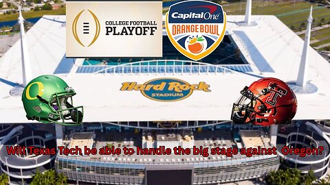 The Orange Bowl sees Texas Tech facing Oregon in a Big 10/Big 12 clash